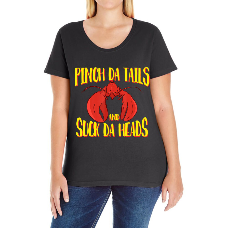 Pinch Da Tails Suck Da Heads Cajun Crawfish Lovers Ladies Curvy T-Shirt by africaka | Artistshot