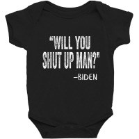 Will You Shut Up Man Shirt Vintage Would You Shut Baby Bodysuit | Artistshot