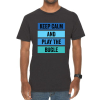 Keep Calm And Play The Bugle 1 Vintage T-shirt | Artistshot