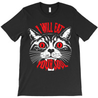 I Will Eat Your Soul Satanic Cat Spooky Gift For H T-shirt | Artistshot