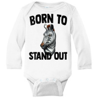 Born To Stand Out African Safari Zoo Animal T Shir Long Sleeve Baby Bodysuit | Artistshot