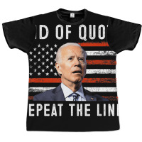 Funny End Of Quote Repeat The Line Anti Biden Amer Graphic T-shirt | Artistshot