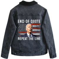 Funny End Of Quote Repeat The Line Anti Biden Amer Unisex Sherpa-lined Denim Jacket | Artistshot