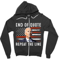 Funny End Of Quote Repeat The Line Anti Biden Amer Zipper Hoodie | Artistshot