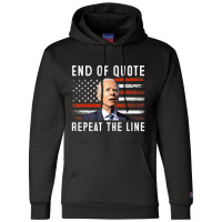 Funny End Of Quote Repeat The Line Anti Biden Amer Champion Hoodie | Artistshot