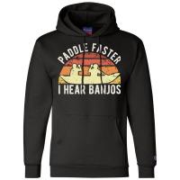 Paddle Faster I Hear Banjos Vintage Funny Banjo Gifts For Men Women Ka Champion Hoodie | Artistshot