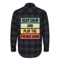 Keep Calm And Play The French Horn Flannel Shirt | Artistshot