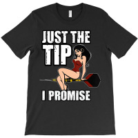 Darts Funny Just The Tip I Promise Sexy Pinup Girl T-shirt | Artistshot