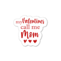 Womens My Valentines Call Me Mom Shirt   Mommy Val Sticker | Artistshot