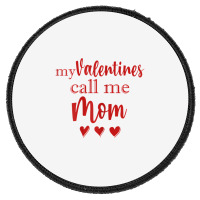 Womens My Valentines Call Me Mom Shirt   Mommy Val Round Patch | Artistshot