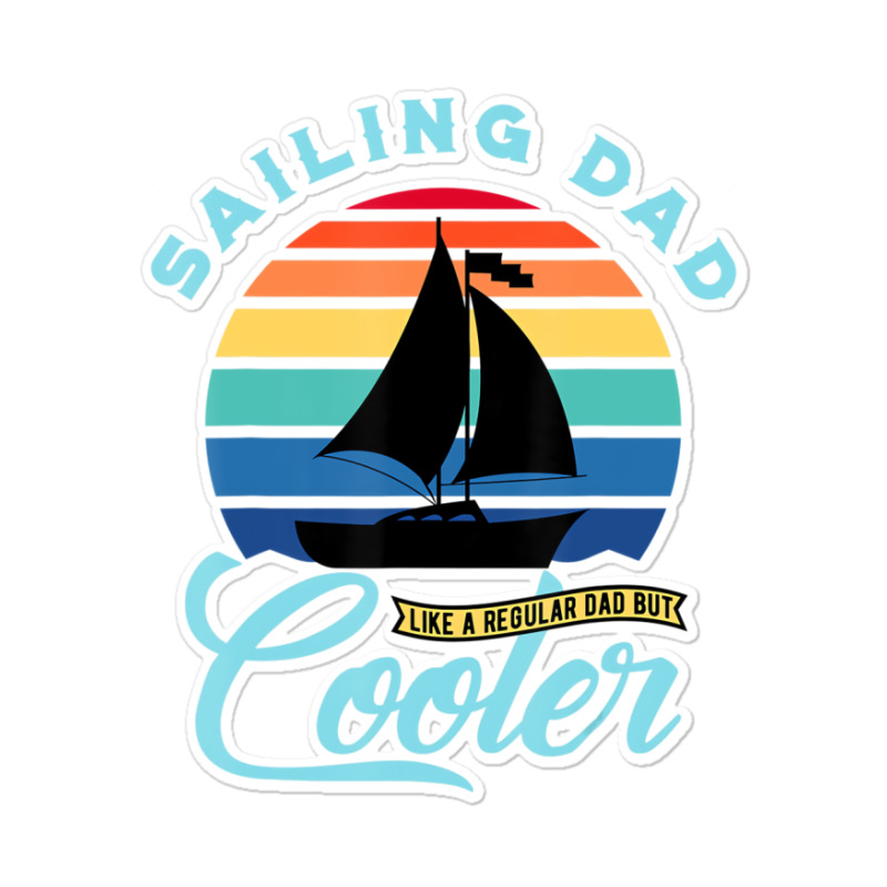 Mens Sailing Dad   Sailboat Sail Boating Captain S Sticker | Artistshot