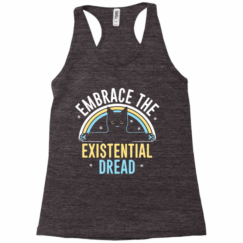 Embrace He Existential Dread Funny Novelty Cat Lov Racerback Tank by lavinia | Artistshot