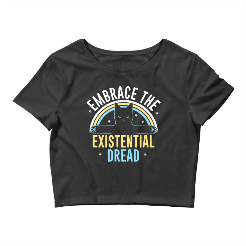 Embrace He Existential Dread Funny Novelty Cat Lov Crop Top by lavinia | Artistshot