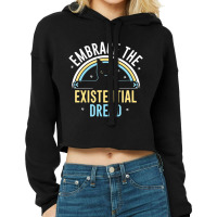 Embrace He Existential Dread Funny Novelty Cat Lov Cropped Hoodie | Artistshot