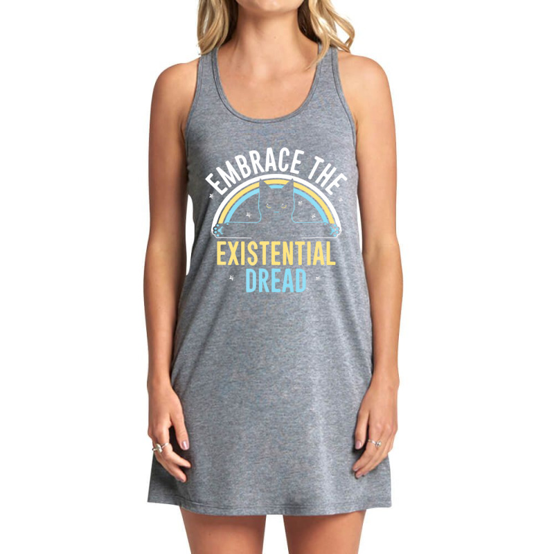 Embrace He Existential Dread Funny Novelty Cat Lov Tank Dress by lavinia | Artistshot