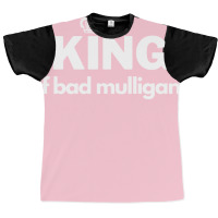 King Of Bad Mulligans Graphic T-shirt | Artistshot