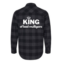 King Of Bad Mulligans Flannel Shirt | Artistshot