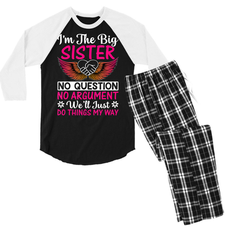 Big Sister No Question No Argument   Funny Sister Men's 3/4 Sleeve Pajama Set by imelde | Artistshot