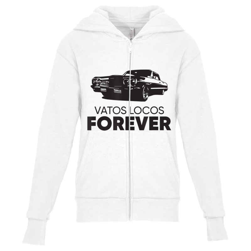 Vatos Locos Forever T Shirt Youth Zipper Hoodie | Artistshot