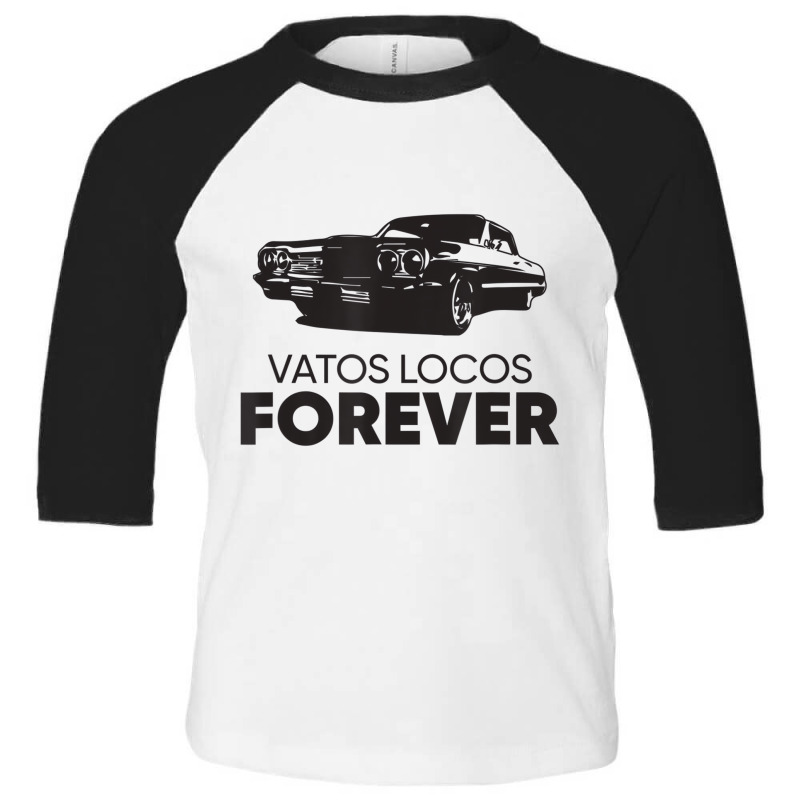 Vatos Locos Forever T Shirt Toddler 3/4 Sleeve Tee | Artistshot