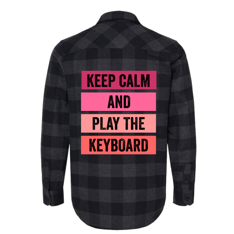 Keep Calm And Play The Keyboard Flannel Shirt | Artistshot