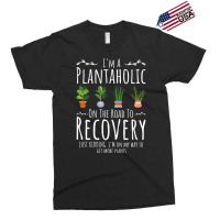 Funny Gardener, I'm A Plantaholic On The Road To R Exclusive T-shirt | Artistshot