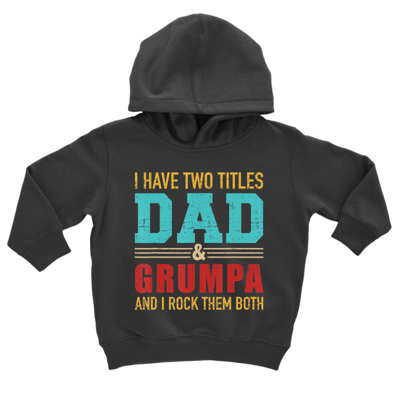 Mens Two Titles Dad And Grumpa Vintage Retro Grand Toddler Hoodie by bettincam | Artistshot