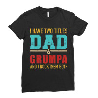 Mens Two Titles Dad And Grumpa Vintage Retro Grand Ladies Fitted T-shirt | Artistshot