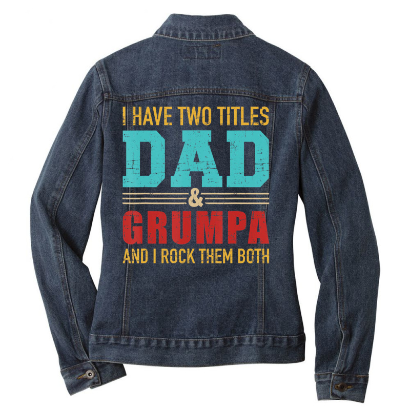 Mens Two Titles Dad And Grumpa Vintage Retro Grand Ladies Denim Jacket by bettincam | Artistshot