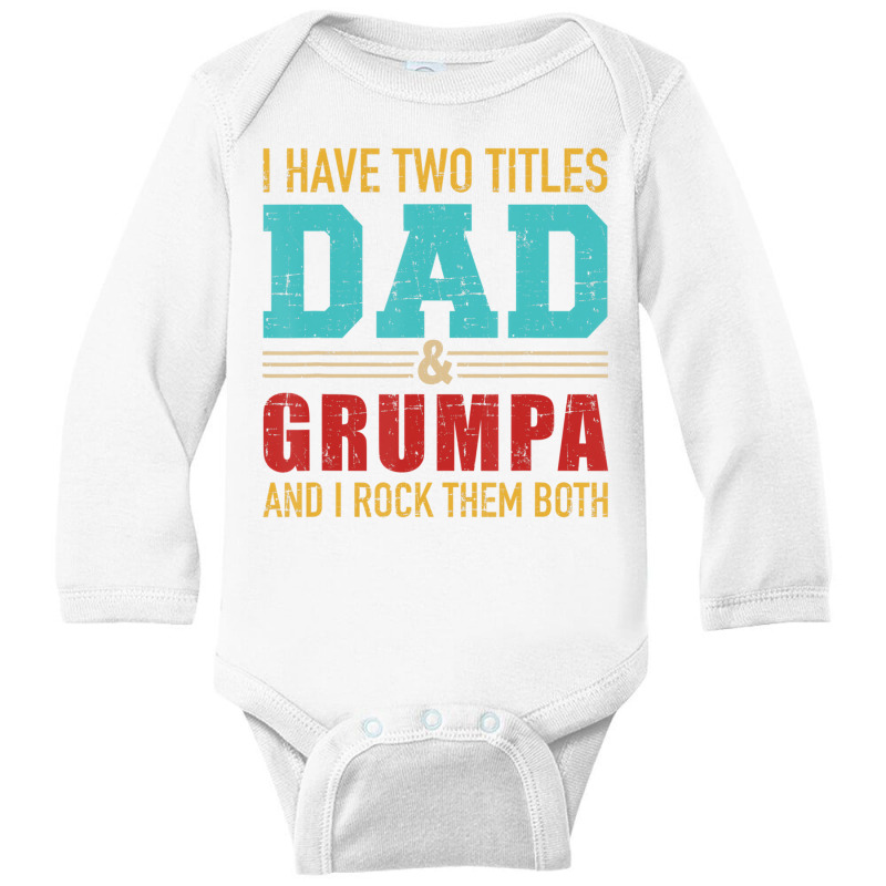 Mens Two Titles Dad And Grumpa Vintage Retro Grand Long Sleeve Baby Bodysuit by bettincam | Artistshot