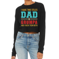 Mens Two Titles Dad And Grumpa Vintage Retro Grand Cropped Sweater | Artistshot