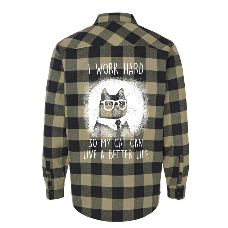 Cat I Work Hard So My Cat Can Shirt Flannel Shirt | Artistshot