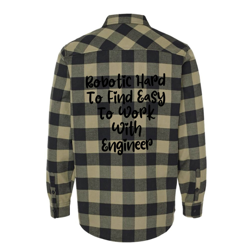 Robotic Hard To Find Easy To Work With Engineer Flannel Shirt | Artistshot