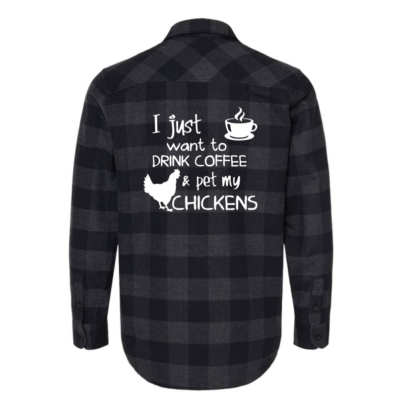 Drink Coffee And Pet My Chickens Flannel Shirt | Artistshot