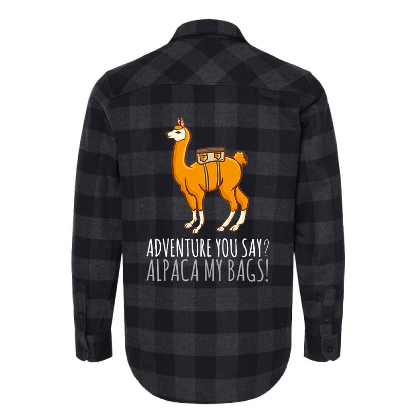 Llama Adveture You Say Alpaca My Bags Flannel Shirt | Artistshot