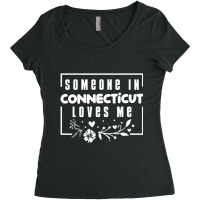 Someone In Connecticut Loves Me T Shirt Women's Triblend Scoop T-shirt | Artistshot