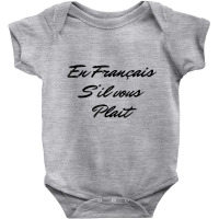 En Francais S'il Vous Plait T Shirt   French Sayin Baby Bodysuit | Artistshot