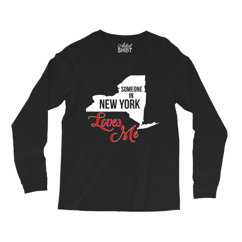 Someone In Ny Loves Me T Shirt Long Sleeve Shirts | Artistshot