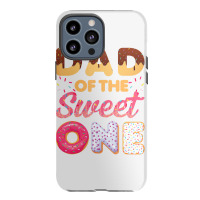 Dad Of Sweet One First Birthday Donut Theme T Shir Iphone 13 Pro Max Case | Artistshot