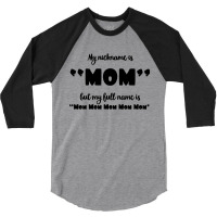 My Nickname Is Mom 3/4 Sleeve Shirt | Artistshot