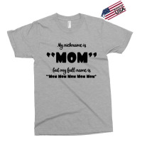 My Nickname Is Mom Exclusive T-shirt | Artistshot