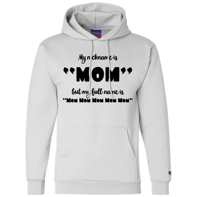 My Nickname Is Mom Champion Hoodie by Balprut Store | Artistshot