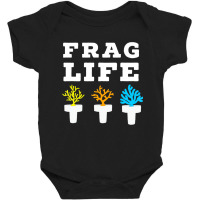 Frag Life Coral Reef Saltwater Funny Aquarium Aqua Baby Bodysuit | Artistshot