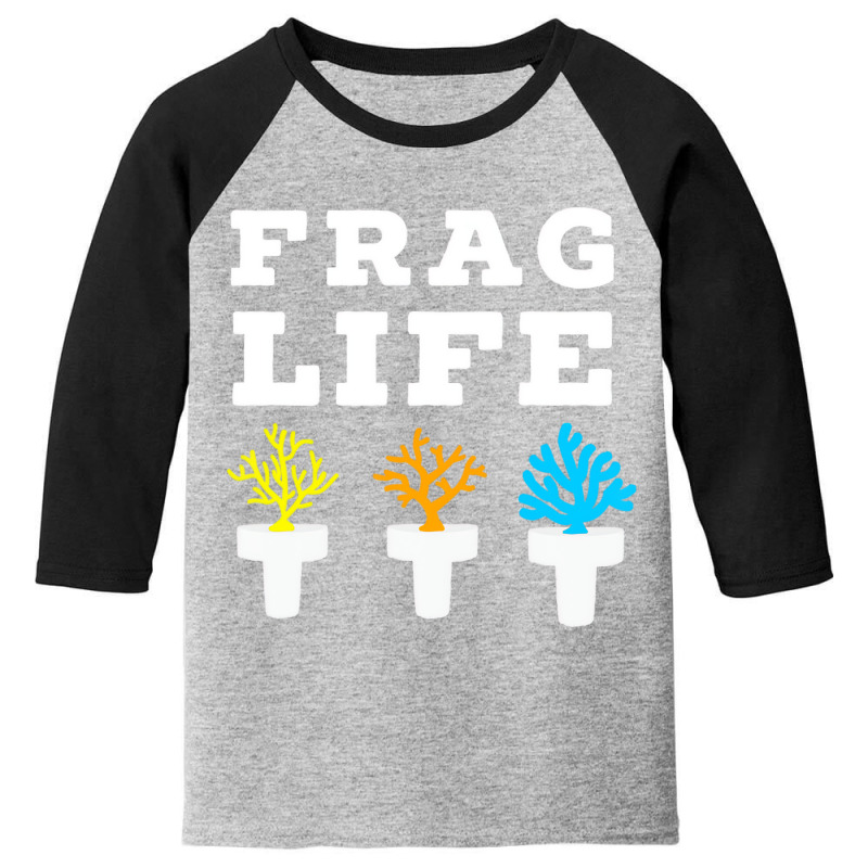 Frag Life Coral Reef Saltwater Funny Aquarium Aqua Youth 3/4 Sleeve | Artistshot