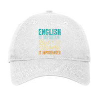 English Is Important But History Is Importanter Te Adjustable Cap | Artistshot