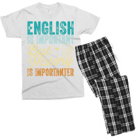 English Is Important But History Is Importanter Te Men's T-shirt Pajama Set | Artistshot