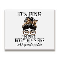 Diagnostician It's Fine, I'm Fine And Everything's Metal Print Horizontal | Artistshot