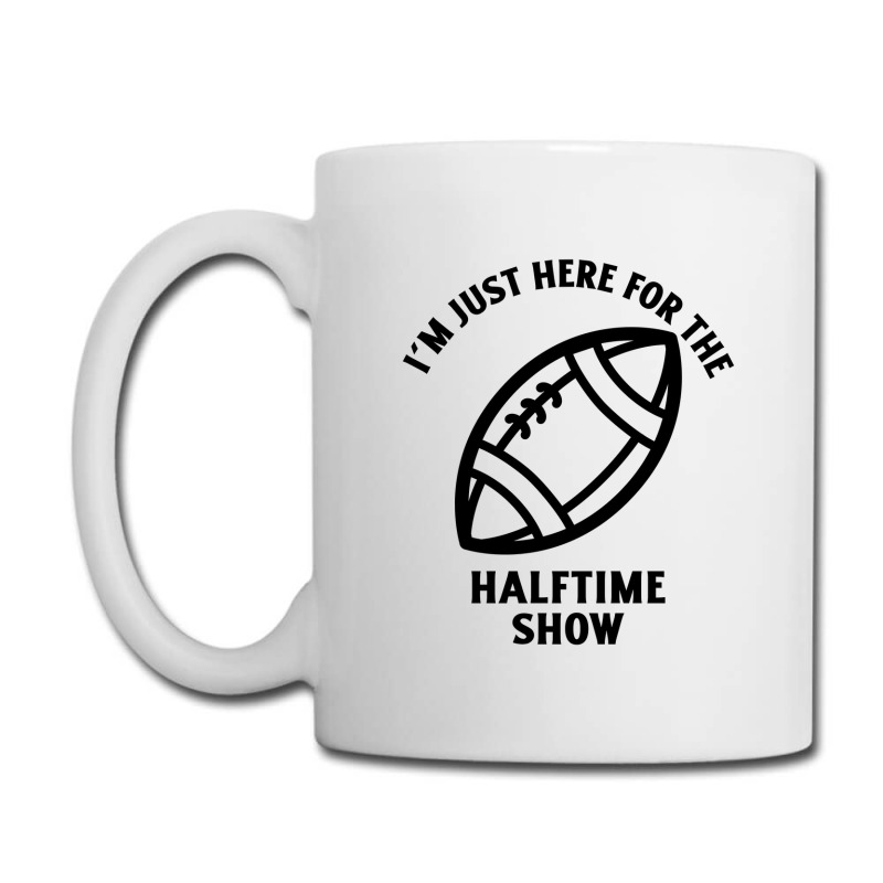 Im Just Here For The Halftime Show Coffee Mug | Artistshot