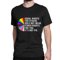 Equal Rights For Others Does Not Mean Fewer Rights Classic T-shirt | Artistshot