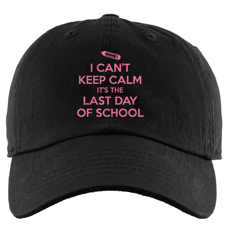 Funny I Cant Keep Calm Last Day Of School Teacher Kids Cap | Artistshot